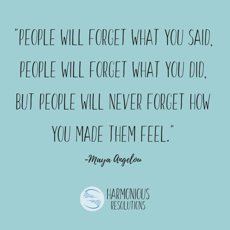 Wednesday Wisdom: "People will forget what you said, people will forget what you did, but people will never forget how you made them feel." - Maya Angelou

#wisdomwednesday #quoteoftheday #lifequote  #selfawareness #mayangelou  #conflictresolution #harmoniousresolutions