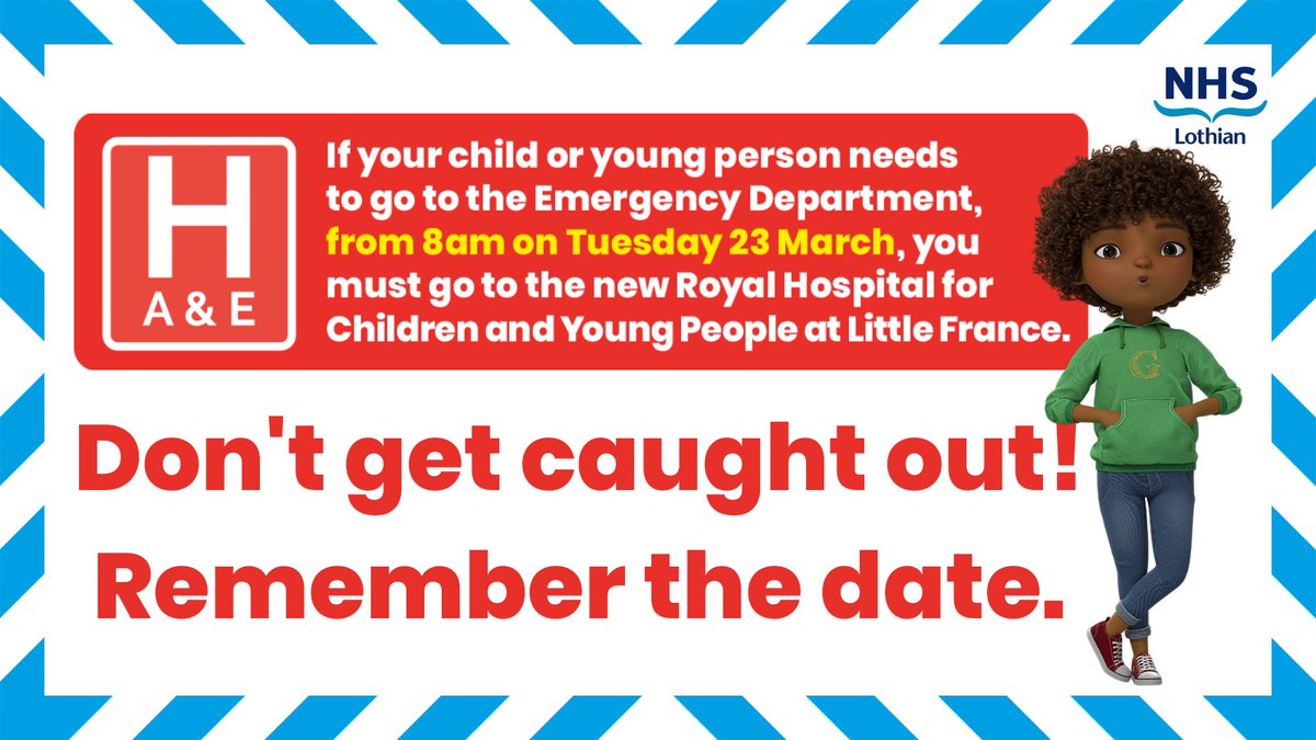 Children's A&amp;E is moving at 8am on Tuesday 23 March to the new Royal Hospital for Children and Young People. The old Royal Hospital for Sick Children at Sciennes will be completely closed, so don't get caught out - remember the date.