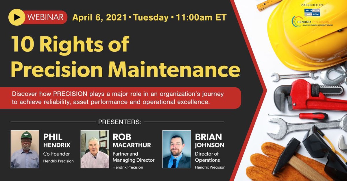 10 Rights of Precision Maintenance- Hendrix Precision Maintenance Training

April 6 , 2021 
11 am ET 
Link to register 

lnkd.in/gbAppDd