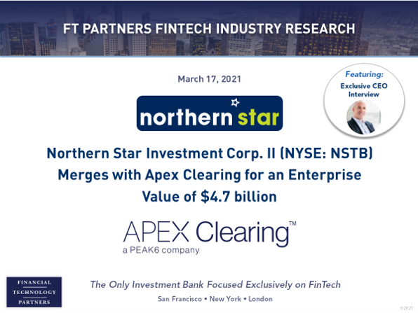 FTPartners's tweet image. Digital custody and clearing platform, @apexclearing merges with Northern Star Investment Corp. II, a SPAC, for an enterprise value of $4.7 billion - our profile includes an exclusive interview with Apex CEO, Bill Capuzzi finte.ch/Apex #FinTech #CapitalMarketsTech