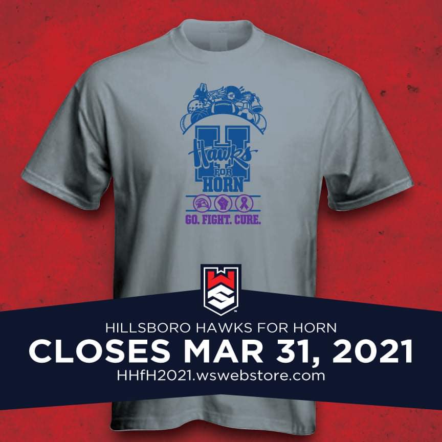 Hillsboro Hawks=Family
Help us support Coach Don Horn as he tackles Pancreatic Cancer. $10 from the sale of every shirt will support Coach Horn in his battle. Coach Horn is an integral part of our Hawk family.
#Hawks4Horn #HawkStrong
HHfH2021.wswebstore.com