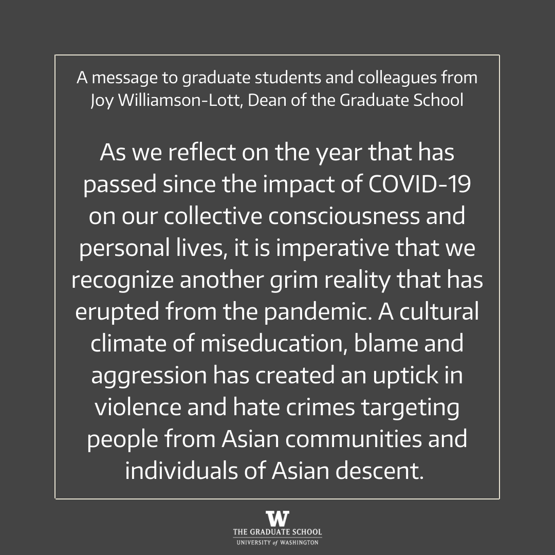 UWGradSchool's tweet image. The Graduate School condemns anti-Asian hate. Please see this message from Graduate School Dean Joy Williamson-Lott for resources on reporting bias, interrupting hate, as well as mental health supports for students.