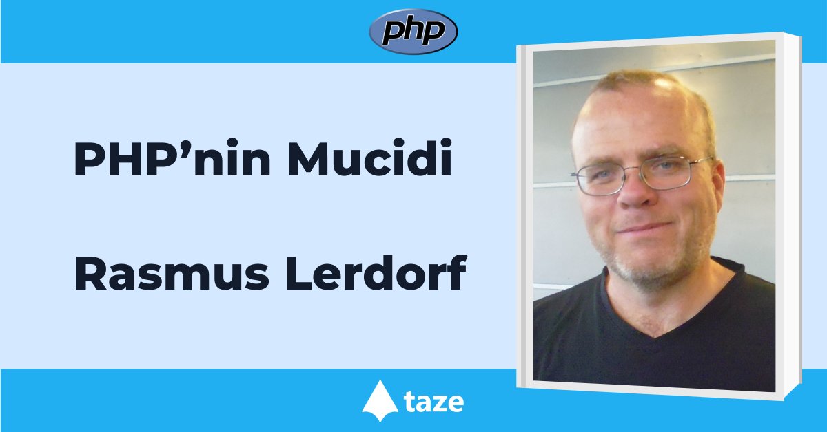 tazeglobal's tweet image. PHP’nin Mucidi - Rasmus Lerdorf