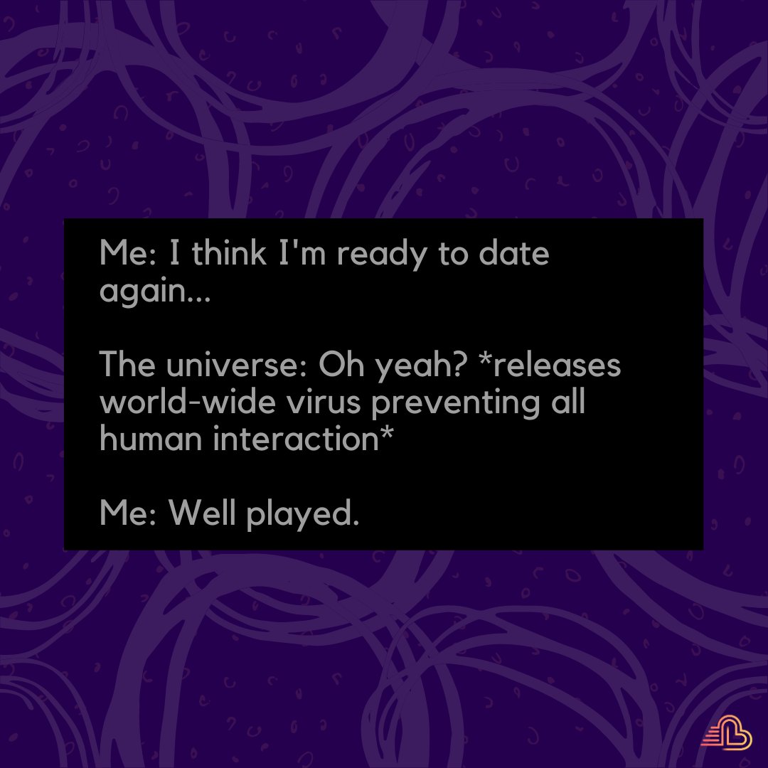 theblinkdate's tweet photo. Take 2 -
Me: I think I'm ready to date AGAIN!
The universe: Oh yeah? *releases 4 mutations of the world-wide virus preventing all human interaction*
Me: ... really?!?!
#DateSafely #SafeDating #DatingDuringCOVID
๐ธcred: @saltyflamesthebook https://t.co/UpgcdEKmFD