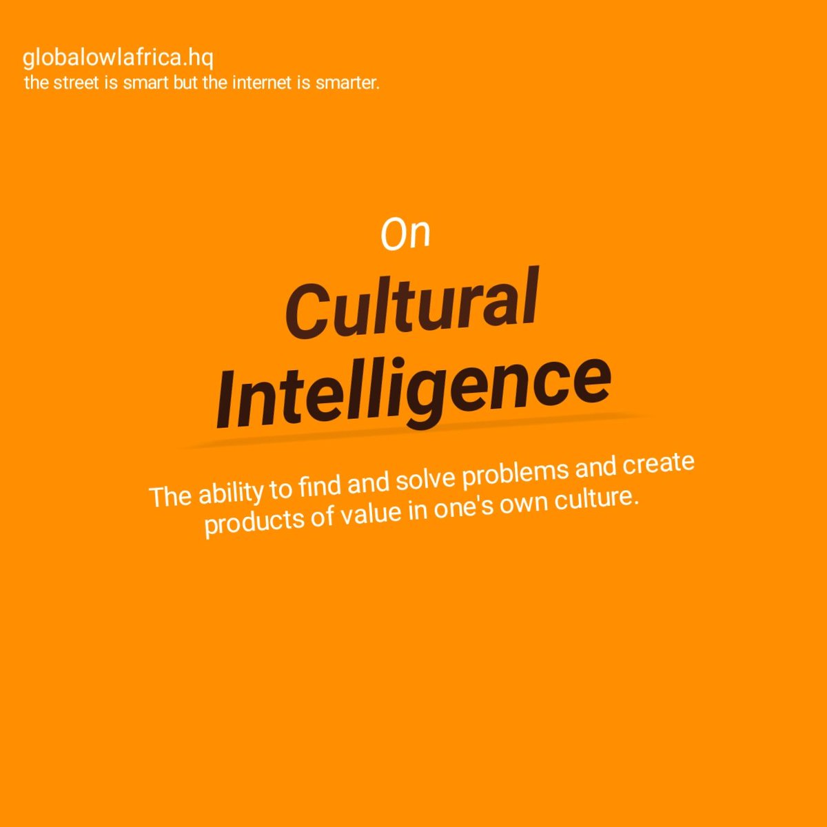 The Essential Intelligence For The 21st Century. #brand #positioning #CulturalIntelligence #Owl4Africa