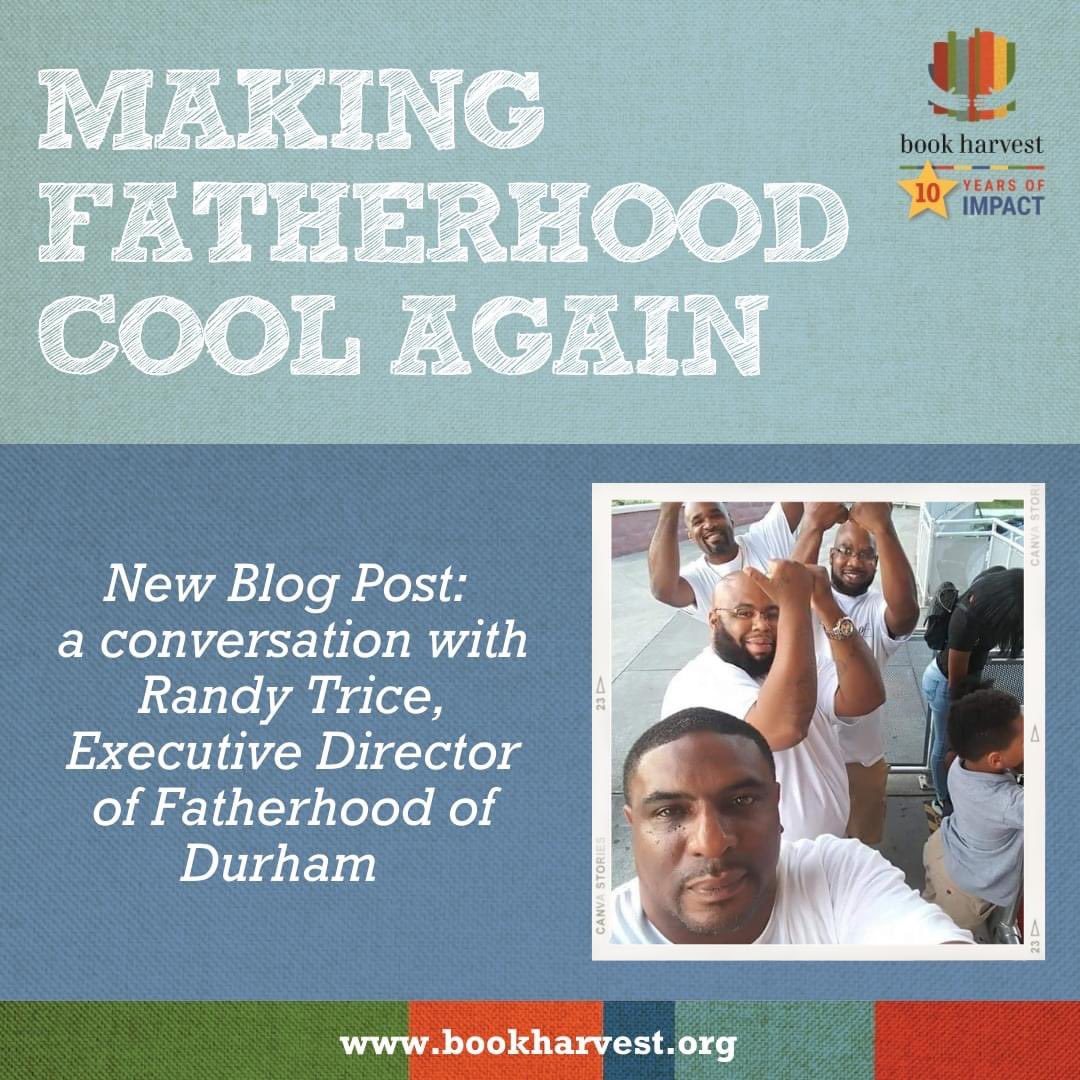 bookharvestnc's tweet photo. New Blog Post: a conversation with Randy Trice, Executive Director of Fatherhood of Durham N.C. Learn about this dad's mission to "make fatherhood cool again." https://t.co/ub8nFcXr5j…

#durhamreads #durham #bullcity #bettertogether https://t.co/i5YArztuv8