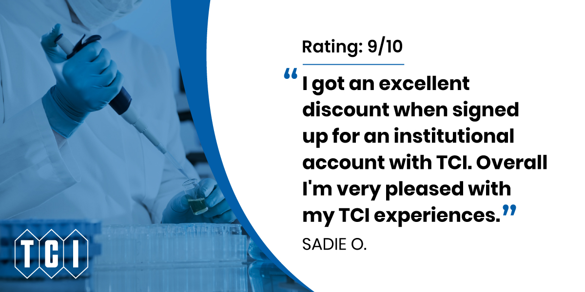Tokyo Chemical Industry on X: We love hearing feedback from our customers!  Want to find out if you qualify for an institutional discount? Contact your  TCI Account Manager or our Customer Service