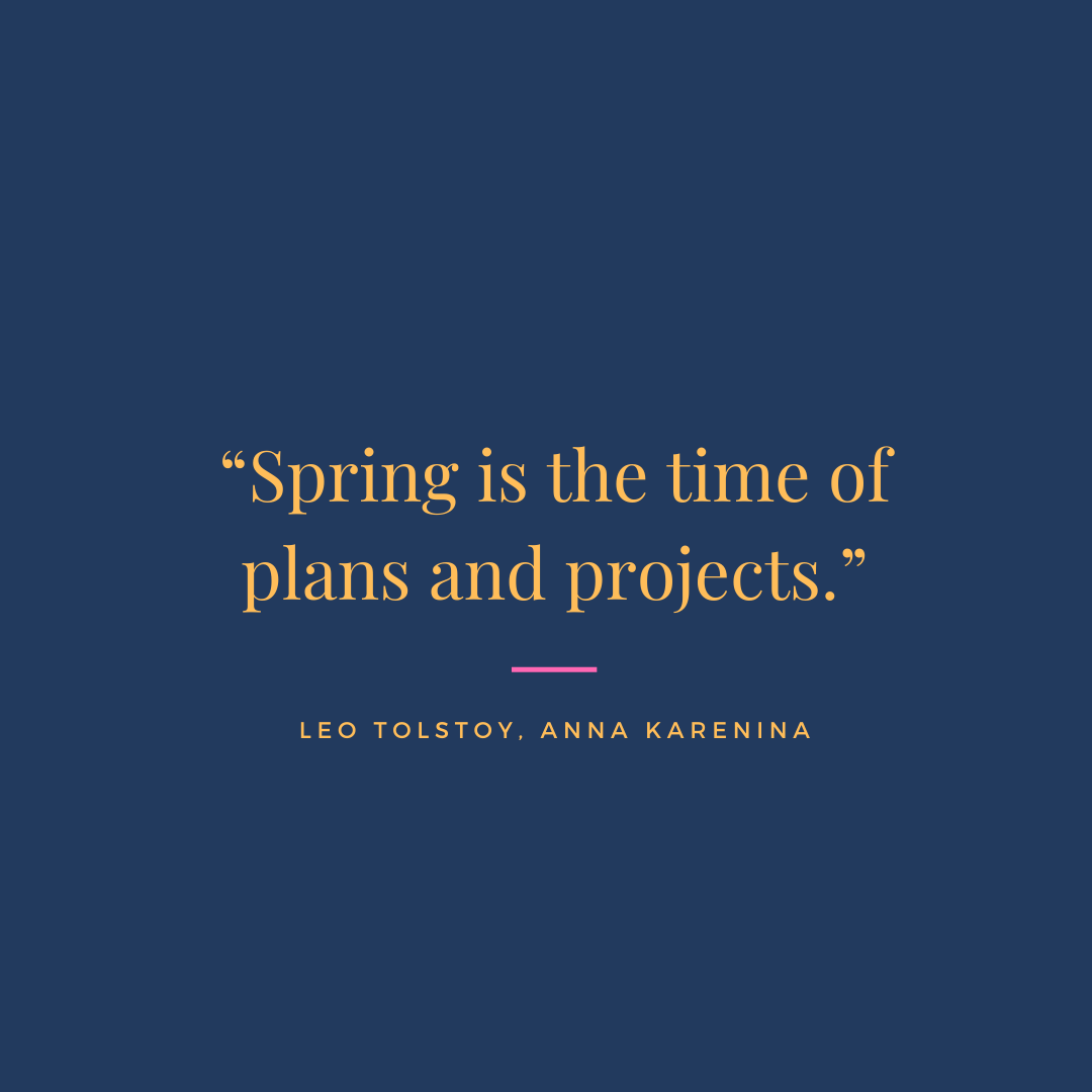Can we call it Spring yet? 

After the year we've all had, there's nothing we're looking forward to more. This quote from our much loved Anna Karenina sums up how we're feeling about the turn in the weather. 

What are you working on right now &amp; which quotes get you in the mood?