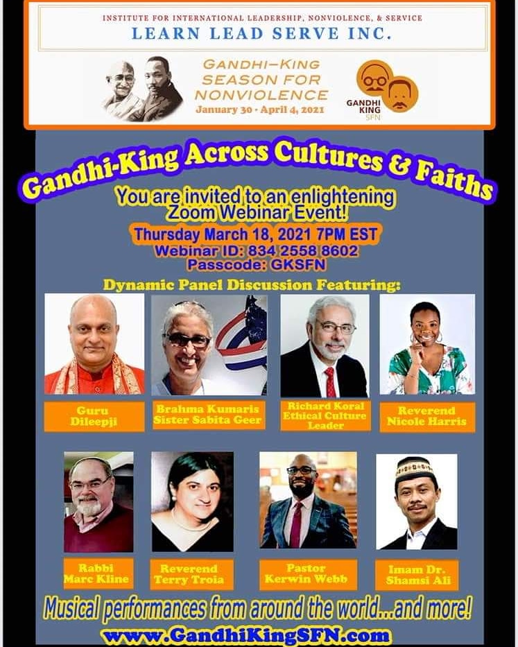 "Gandhi-King Across Cultures &amp; Faiths", Thursday March 18, 2021, 7 pm EST, 
Zoom Webinar ID: 834 2558 8602, Passcode: GKSFN
Use the link below to join the webinar, Thursday, March 18, 2021 at 7 pm EST:
us02web.zoom.us/j/83425588602?…

On Facebook ‘Like’ Gandhi King Season For Nonviolence
