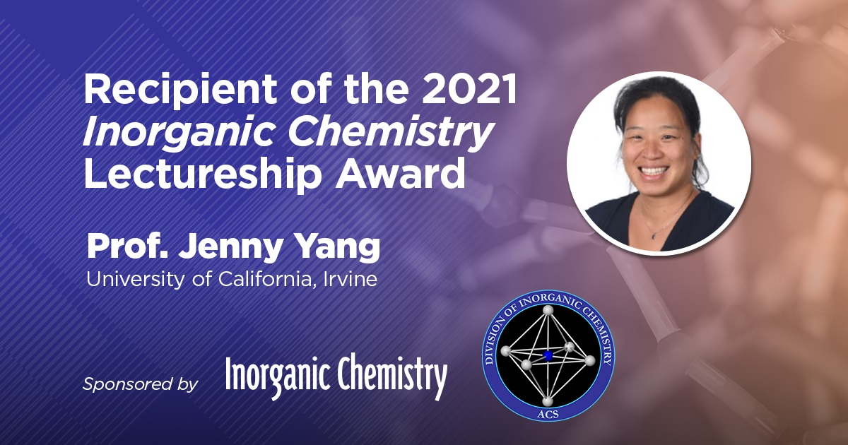Inorganic Chemistry (@inorgchem) on Twitter photo We are pleased to announce Prof. Jenny Yang @icjennikins <a href="/UCIChemistry/">UCI Chemistry</a> is our 2021 <a href="/InorgChem/">Inorganic Chemistry</a> Lectureship Award recipient! Learn more about <a href="/yang_group/">Yang Group</a> research here bit.ly/3lv4Xjy and stay tuned for the lectureship symposium this fall! <a href="/ACSINORDivision/">ACSINORDivision</a> <a href="/ACSPublications/">ACS Publications</a> We are pleased to announce Prof. Jenny Yang @icjennikins <a href="/UCIChemistry/">UCI Chemistry</a> is our 2021 <a href="/InorgChem/">Inorganic Chemistry</a> Lectureship Award recipient! Learn more about <a href="/yang_group/">Yang Group</a> research here bit.ly/3lv4Xjy and stay tuned for the lectureship symposium this fall! <a href="/ACSINORDivision/">ACSINORDivision</a> <a href="/ACSPublications/">ACS Publications</a>