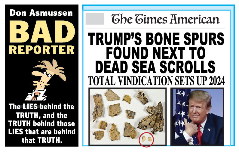 BAD REPORTER 'DEAD SEA SCROLL BONE SPURS'
at sfchronicle.com/bad_reporter      
#DeadSeaScrolls    
#BoneSpurs  
#DonaldTrump