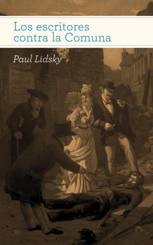 [#Recomendación] Un libro del que poco se habla pero muy interesante sobre (las consecuencias de) la Comuna de París es esta pequeña obra de Paul Lidsky que investiga de qué manera se artícularon discursos anticomuneros tras los sucesos de 1871 por parte de escritores burgueses.