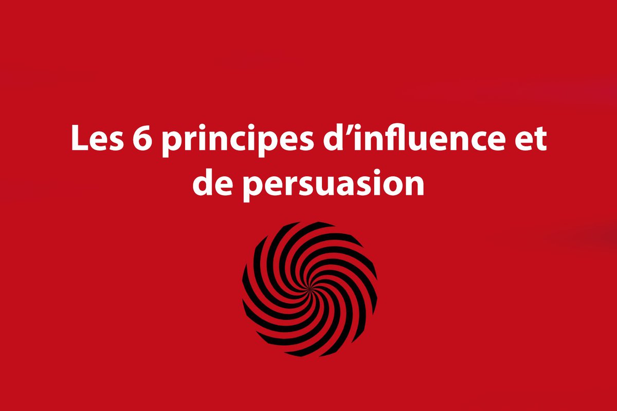 THREAD Les 6 principes d’influence et de persuasion 