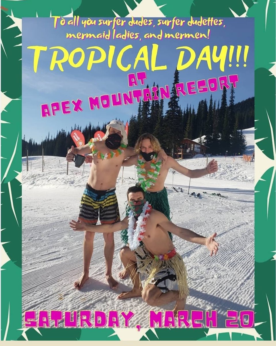 To all you surfer dudes, surfer dudettes, mermaid ladies, and mermen!

Tropical Day at Apex Mountain Resort!!!
This Saturday, March 20th.

Bring your sunscreen, your sun glasses, and get decked out in all your Tropical flair for another Fun Day on the Mountain!