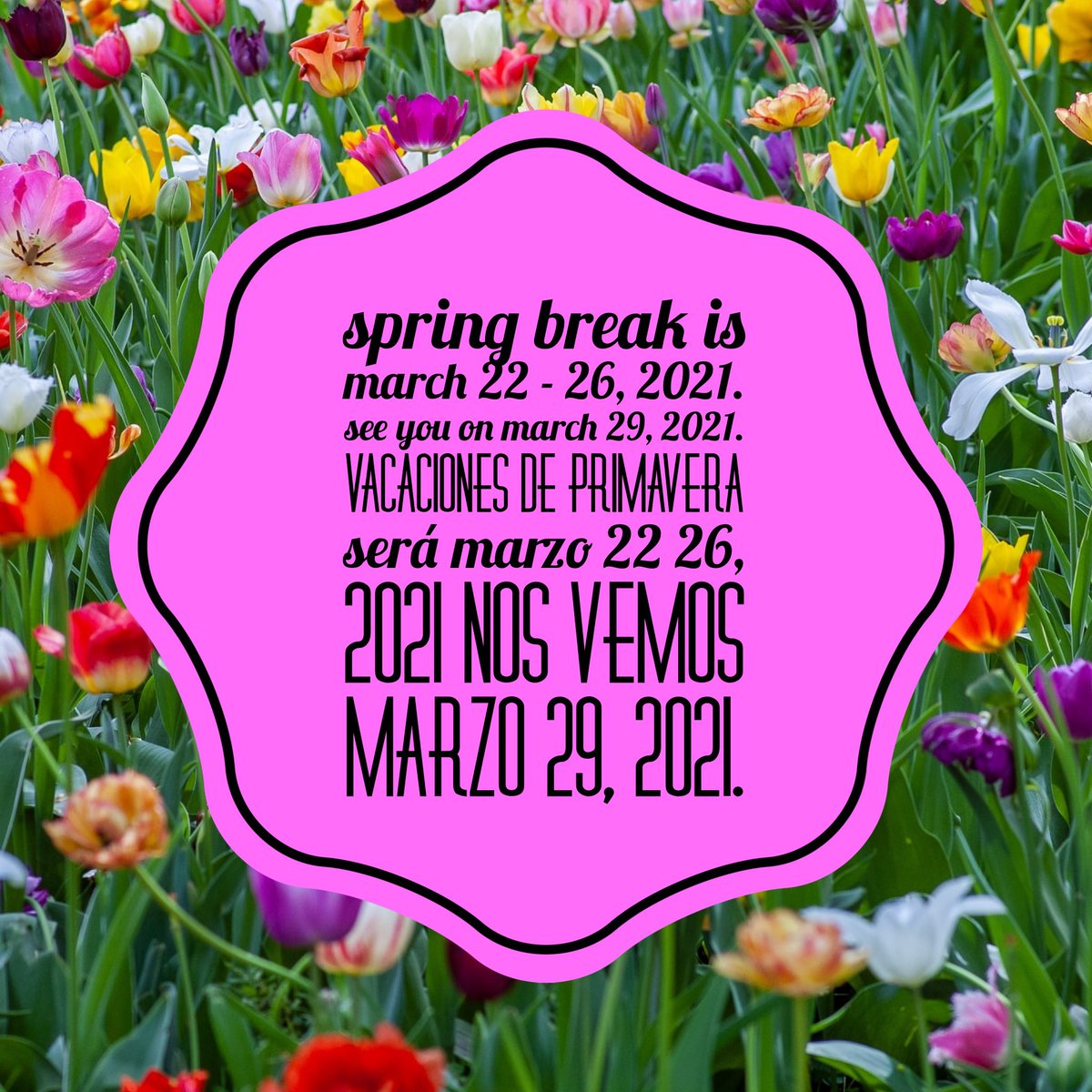 Spring Break is March 22-26.