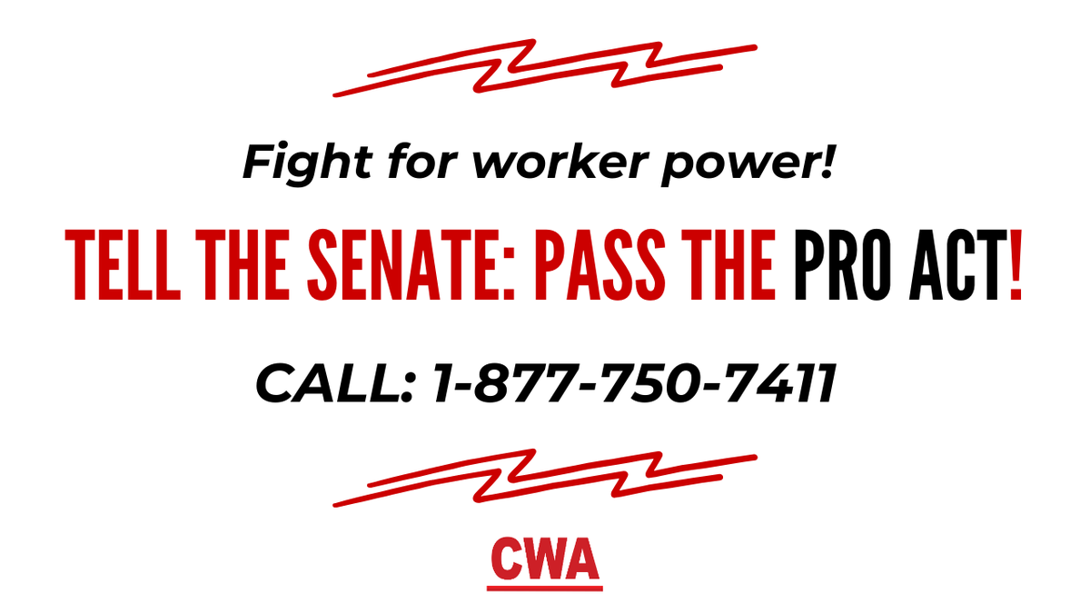 cwa_political's tweet photo. The #PROAct is now in the Senate! We must tilt the balance of power in this country away from CEOs and big corporations and help workers win the wages, benefits, and working conditions we deserve. Call your Senator and tell them to pass the PRO Act: 1-877-750-7411 https://t.co/y0uGHbCJGG