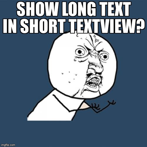 overflow_meme's tweet image. Show long text in short TextView? stackoverflow.com/questions/6669… #textview #java #androidstudio #android #text