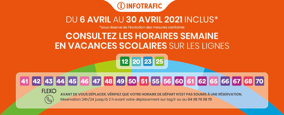 📣 Adaptation des horaires 
En raison des mesures sanitaires en vigueur, les horaires de certaines lignes sont adaptés à partir du mardi 6 avril. Consultez la période correspondant aux vacances scolaires sur la fiche horaire. 
+ d'infos sur tag.fr/covid