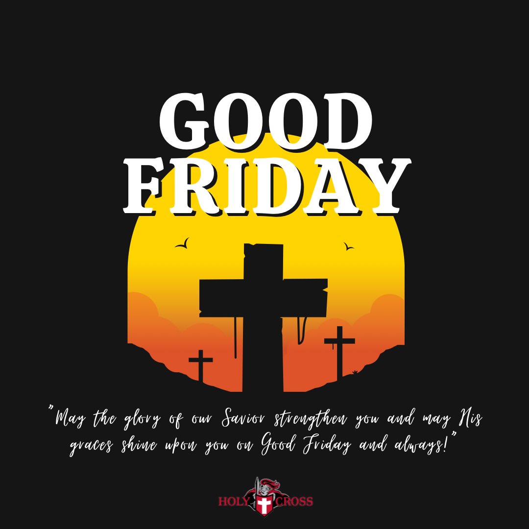 “May the glory of our Saviour strengthen you and may His graces shine upon you on Good Friday and always!”