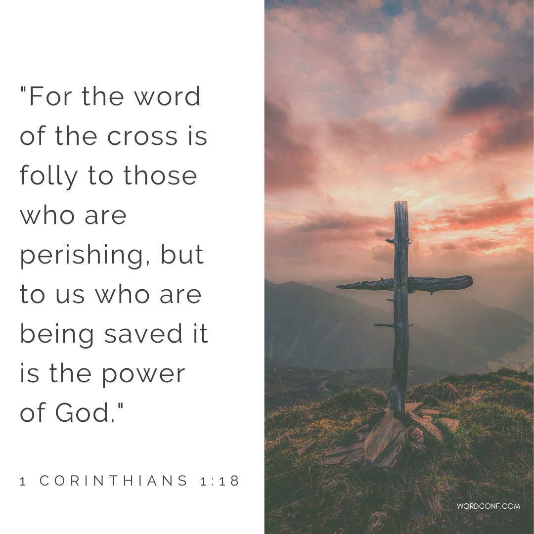 Word_Conference's tweet photo. "For the word of the cross is folly to those who are perishing, but to us who are being saved it is the power of God." 1 Corinthians 1:18 #GoodFriday #WordConf2021 https://t.co/QgZa2gACEP