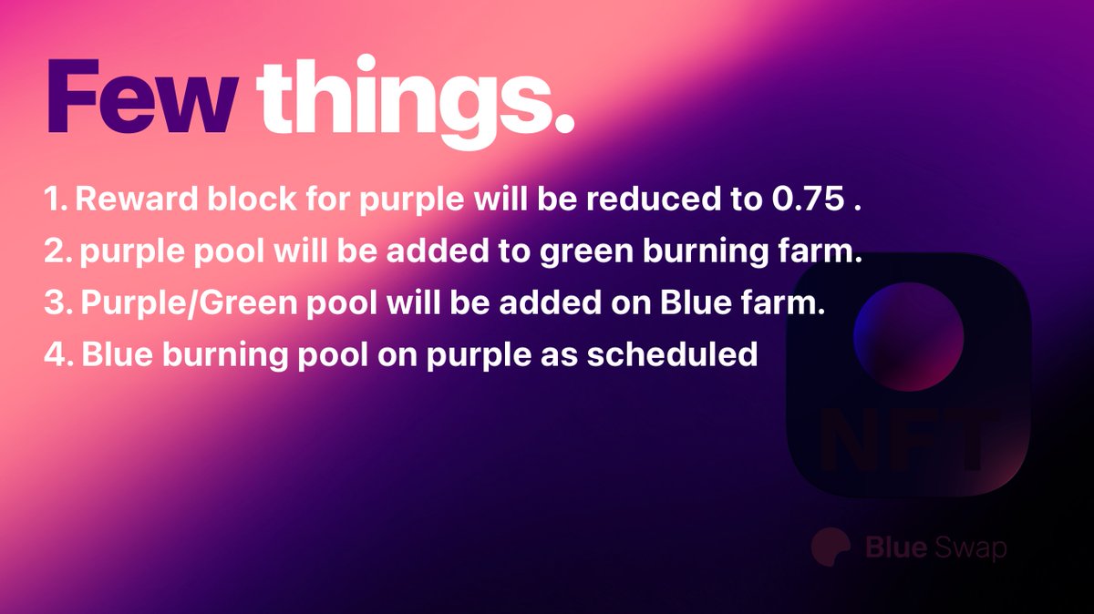 Few things.
1. Reward block for purple will be reduced to 0.75 .
2. purple pool will be added to green burning farm.
3. Purple/Green pool will be added on Blue farm.
4. Blue burning pool on purple as scheduled

#PURPLE #BinanceSmartChain #BLUE