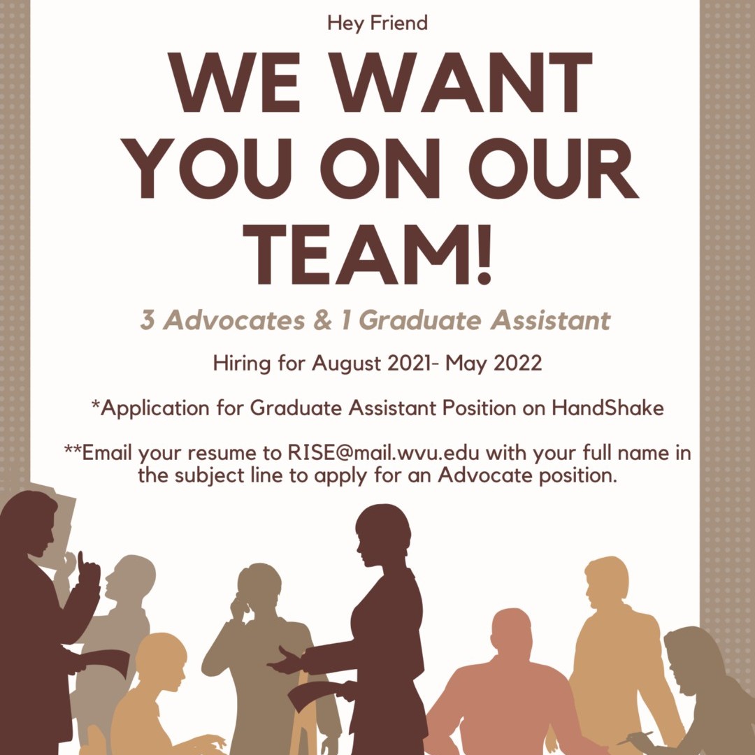We're hiring student staff. Use Handshake to apply for our GA position and email us at RISE@mail.wvu.edu if your would like to become a RISE Advocate. Applications are Due April 9th @ 5 PM.