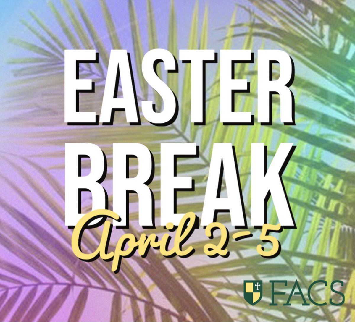 Enjoy time with family and friends as we celebrate our risen Savior! #FACSfamily