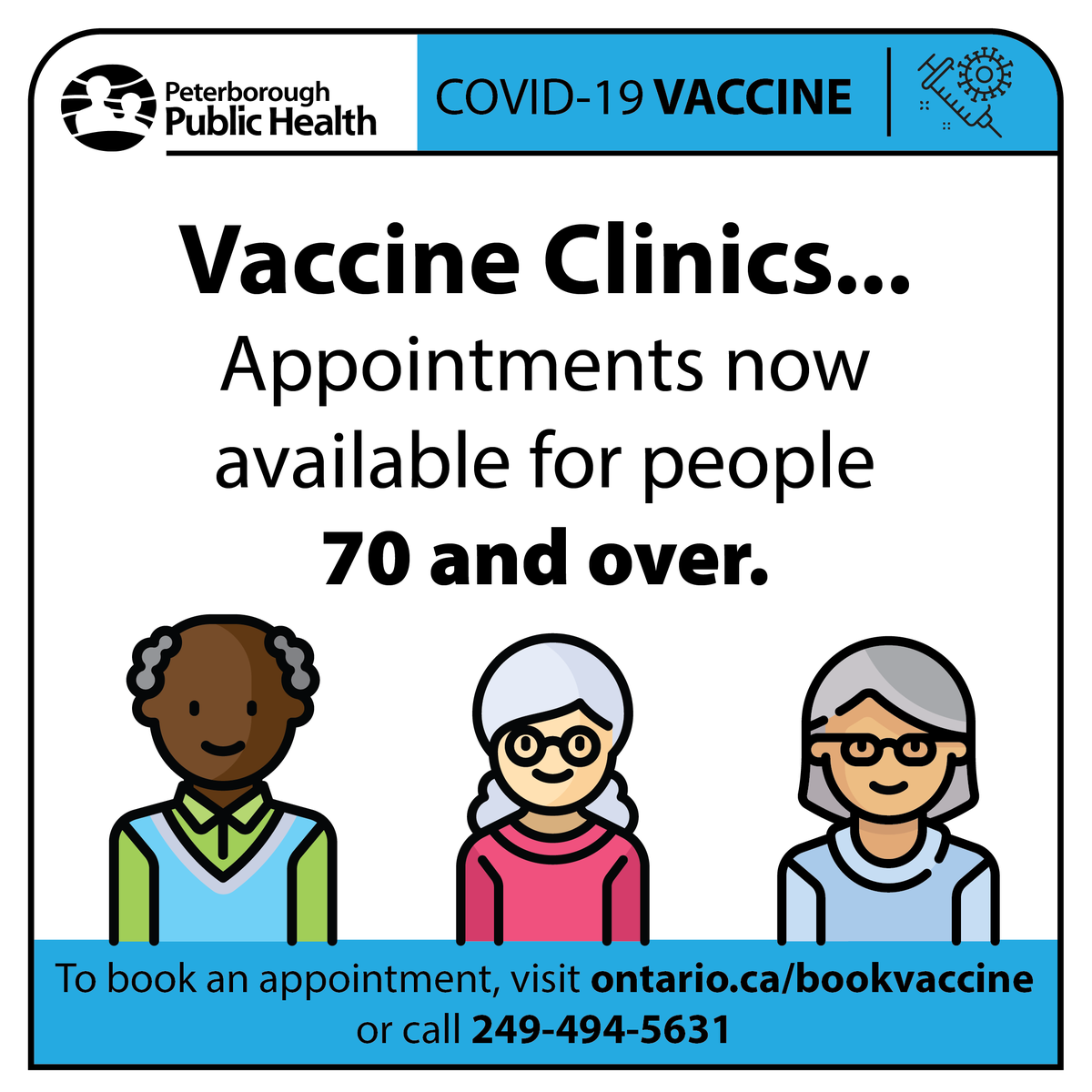 70+ appointments can be made either online at ontario.ca/bookvaccine at any time, or by calling 249-494-5631 from Mondays to Fridays, 9:00 a.m. to 4:00 p.m., including Good Friday (April 2) and Easter Monday (April 5).