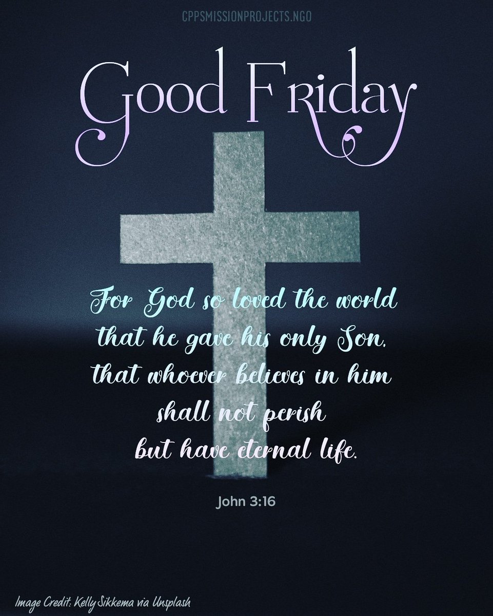 CPPSMission's tweet photo. "For God so loved the world he gave his only son, that whoever believes in him shall not perish, but have eternal life." John 3:16

Have a blessed Good Friday ✝️

#GoodFriday #goodmorning #QOTD https://t.co/lABUozy79g