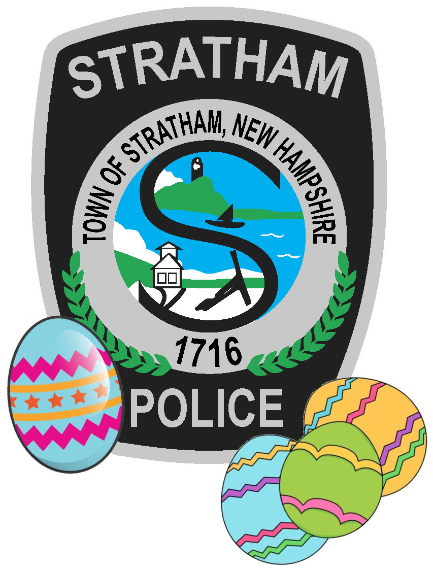 From all of us at Stratham Police, we wish you a very Happy Easter. May the sun be shining and your eggs be made of chocolate.
