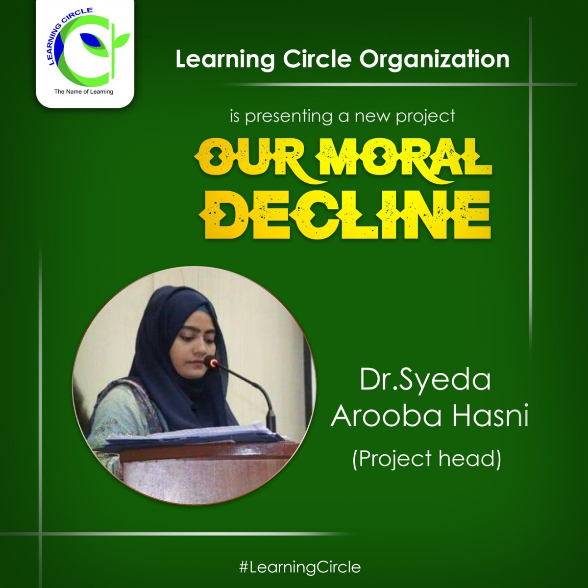 LCOfficial4's tweet photo. Here is another new project for you organized by Learning Circle. Dr. Syeda Arooba Hasni is leading the project with a new spirit and enthusiasm.
#OurMoralDecline
#NewBegining
#Newproject
#ProjectHead
#SocietyOnPtiority
#LearningCircle https://t.co/n7Fa4dogAS