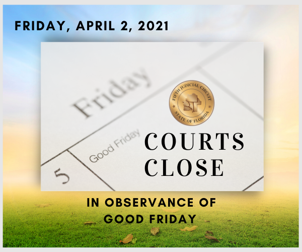 circuit5's tweet photo. The Fifth Judicial Circuit courts will be CLOSED this Friday, April 2, 2021 in observance of Good Friday. 
#CourtClosures #CourtOperations #GoodFriday https://t.co/4GxcxbQ39X