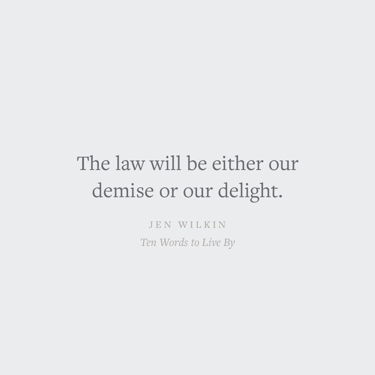 crossway's tweet photo. "The law will be either our demise or our delight." @jenniferwilkin https://t.co/3pzkUP4RU9