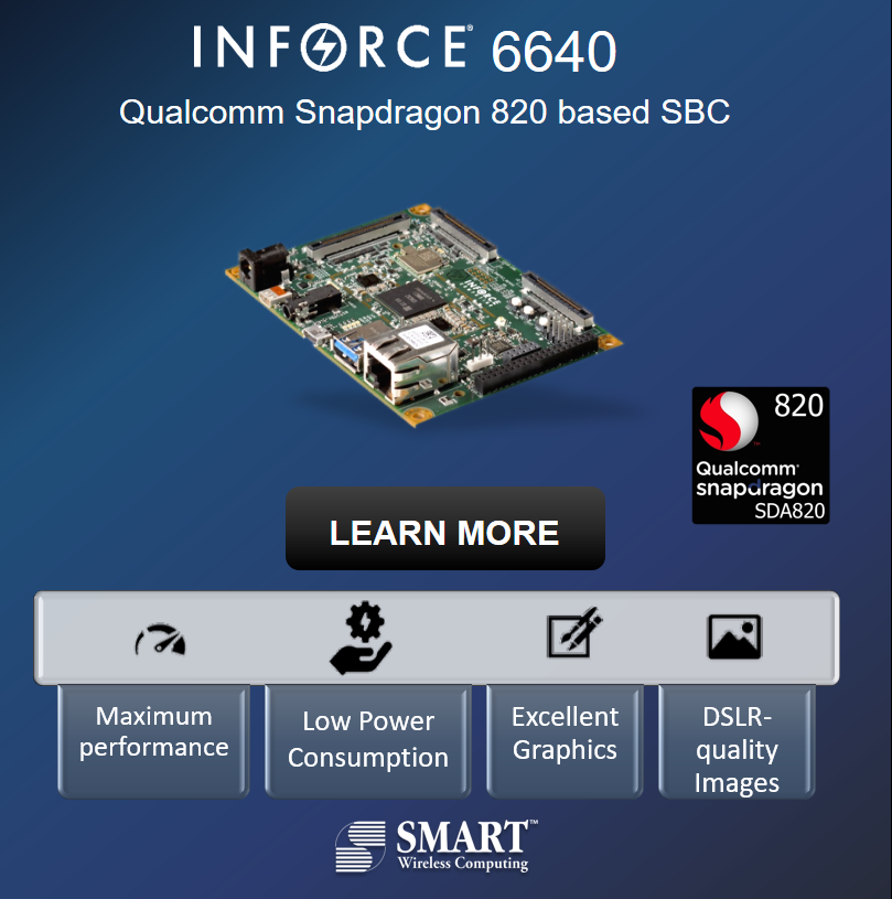 smartwirelesscp's tweet photo. INFORCE 6640 is a high performance #SBC based on #Qualcomm #Snapdragon 820 designed for compute intensive embedded applications https://t.co/m80Vnc2XDC
#SmartWirelessComputing #SingleBoardComputer #Qualcomm #Snapdragon
#ArtificialIntelligence #MachineLearning #SDA820 #APQ8096 https://t.co/AZMLY1AwhV