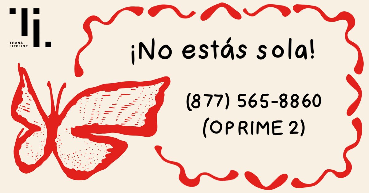 IEquality's tweet photo. ¿Eres #trans y necesitas a alguien con quien hablar en tu idioma? Llama sin costo a la línea de ayuda de @TransLifeline: 877-565-8860, opción 2. Nunca llamaremos a la policía o al 911.
#ApoyoTrans #CuentaConmigo #MeAmoTrans https://t.co/iFM2afbnvD