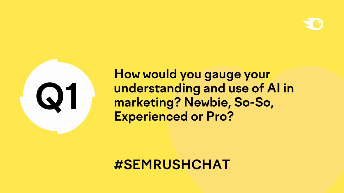 semrush's tweet photo. Q1. How would you gauge your understanding and use of AI in marketing? Newbie, So-So, Experienced or Pro? #SemrushChat https://t.co/gdNJ4If2bL