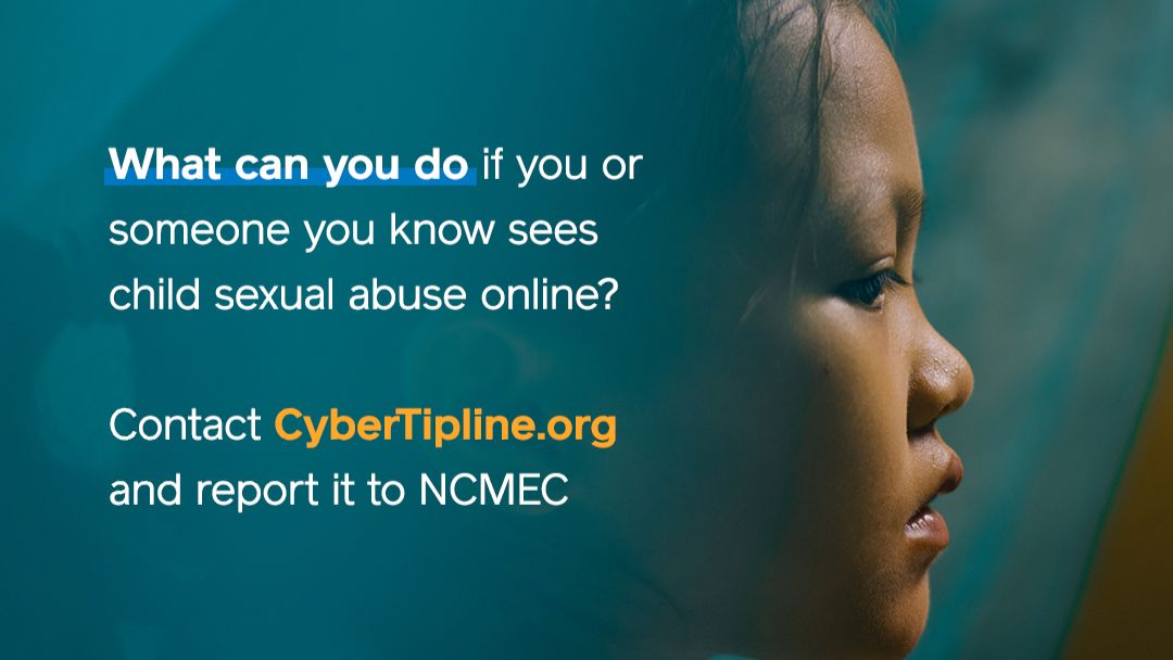 IJM's tweet image. Have you or someone you know uncovered child sexual abuse online?  

Report it.  

Contact the CyberTipline.org and report it to @MissingKids or call 1-800-THE-LOST. #EndOSEC