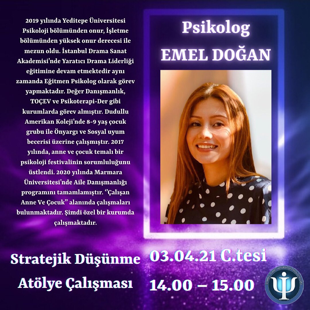 3 Nisan Cumartesi günü, alanında pek çok başarıya imza atmış olan Psikolog Emel Doğan, Stratejik Düşünme” konusuyla bizlere atölye çalışması yapacak, bilgi ve tecrübelerini bizlere aktarıyor olacak.