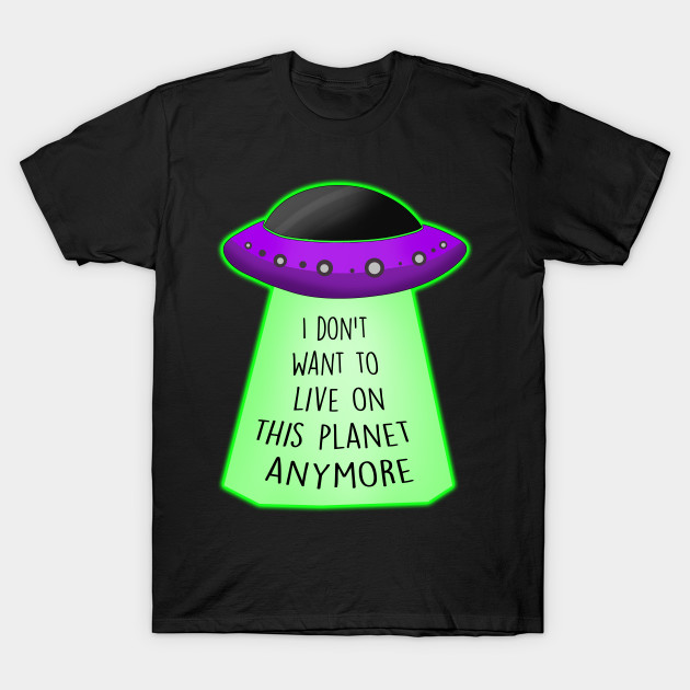 SuperKoolThings's tweet photo. I don't want to live on this planet anymore T-Shirt😍
Get it here --->  https://t.co/s70ziA64bH
.
.
.
#ufotshirts #beammeupkitty #beammeupalready #beammeupplease #beammeupscotty🚀 #flyingsaucershavelanded #flyingsaucersighting #thealiencafe https://t.co/BtF4wvaO4S