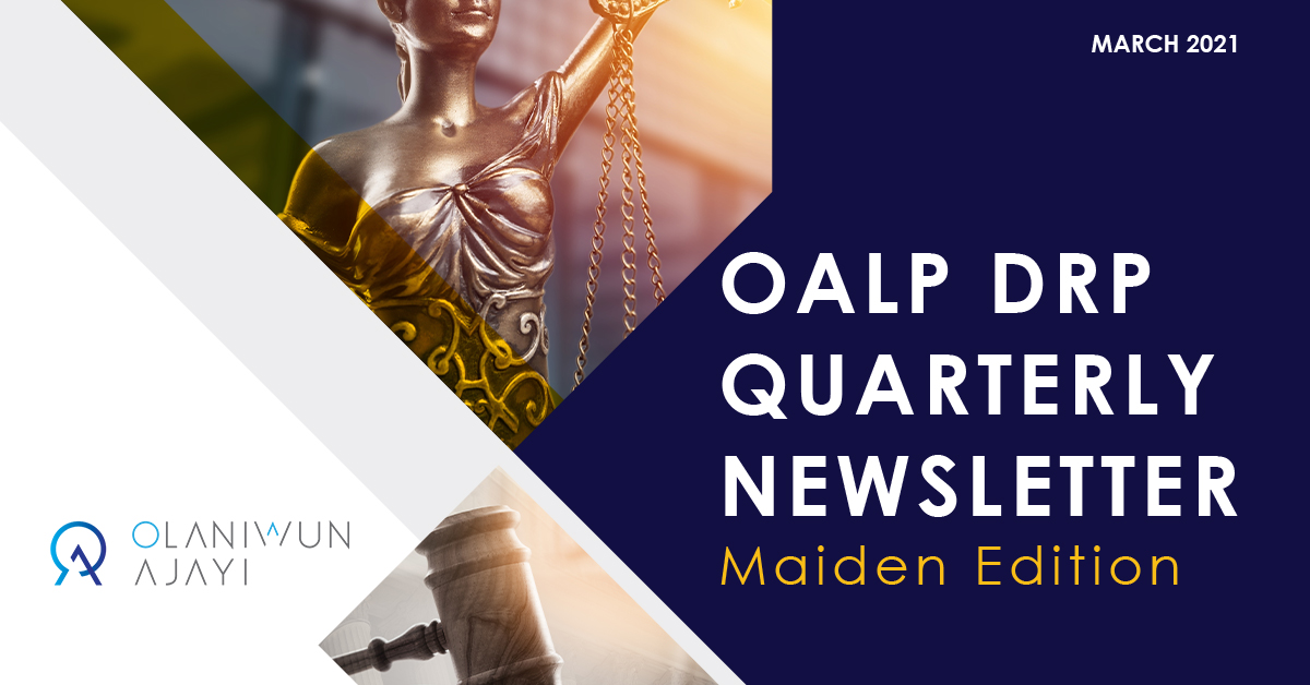 Welcome to the Maiden Edition of the Dispute Resolution Practice Quarterly Newsletter by Olaniwun Ajayi LP. We are excited to bring you this enlightening and intellectually stimulating quarterly release of selected articles on developments in the dispute resolution space.