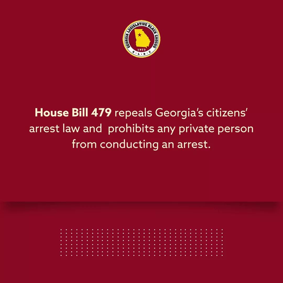 ga_black_caucus's tweet photo. The Georgia Legislative Black Caucus is proud to have led the effort to end the antiquated practice of citizens arrest. With the House and Senate voting favorably for this bill, we ask the Governor to sign House Bill 479 quickly.#HB479 #CitizensArrest #GLBC #Black #GaPol #Standup https://t.co/QTXcWBcehJ