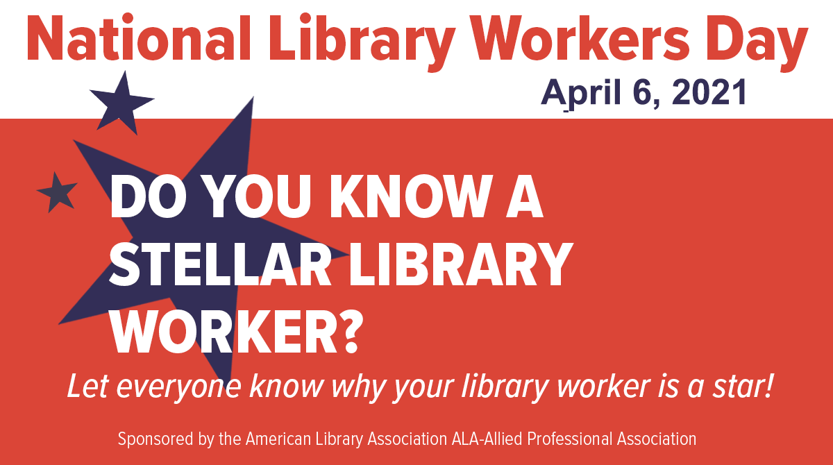 American Library Association on Twitter: "National Library Workers Day is  Tuesday, April 6. Show your library professional some love by adding their  name to the Galaxy of Stars. #NLWD21 https://t.co/rqTZfXYmVb  https://t.co/F90teKanZx" /