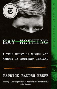 1. A Night to Remember: The Classic Account of the Final Hours on the Titanic by Walter Lord2. Say Nothing: A True Story of Murder and Memory in Northern Ireland by Patrick Radden Keefe