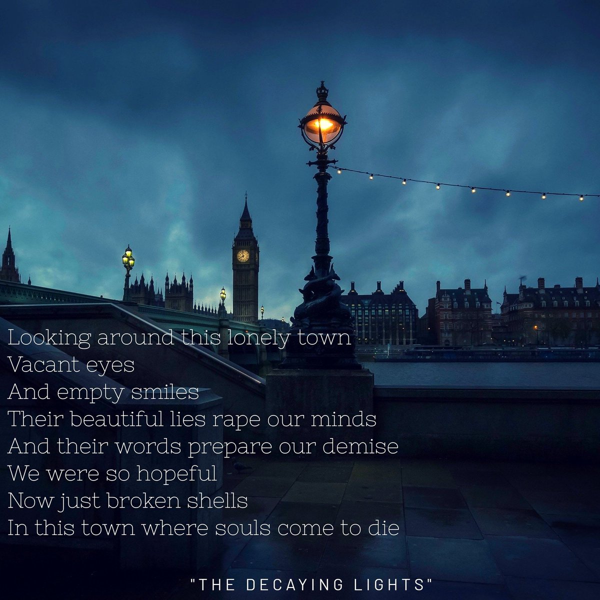 'The Decaying Lights'
#poetry #poetrycommunity #Poetry_Planet #poetrylovers #darkpoetry #darkpoem #mypoetry #goth #gothic #gothpoem #gothpoetry #gothicpoem #gothicpoetry #gothmetal #thedecayinglights