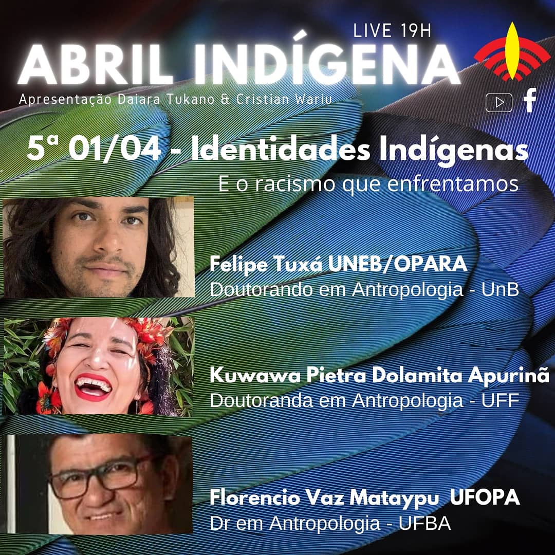 #ABRILINDÍGENALIVE - 01/04 - Identidades indígenas e o racismo que enfrentamos.
Com:
Prof. Felipe Tuxá,
Kuwawa Pietra Dolamita Apurinã,
Prof. Florencio Vaz Maytapu,
Apresentação Daiara Tukano e Cristian Wariu
AO VIVO às19h nos canais do Youtube e Facebook da Rádio Yandê