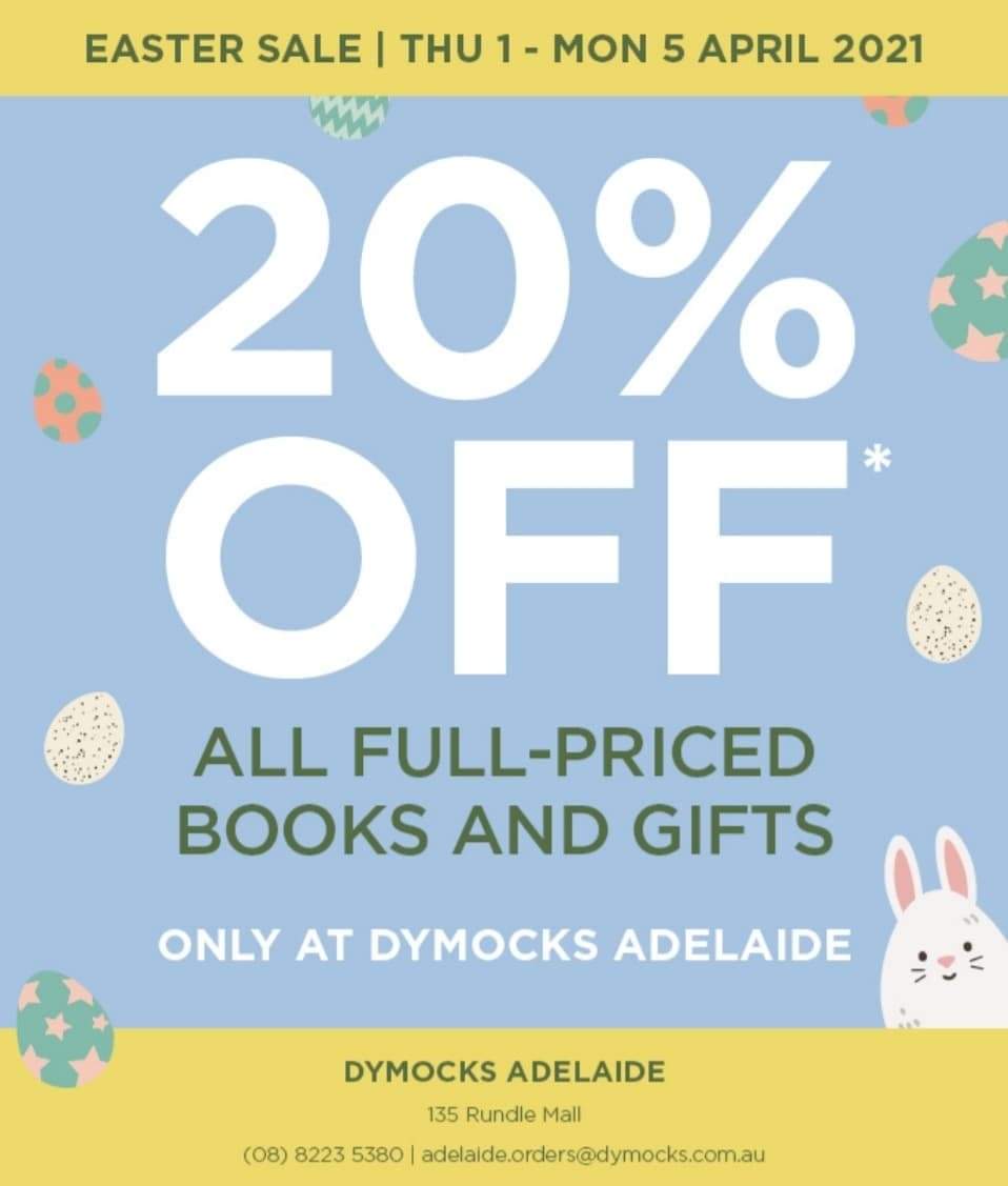 20% OFF ALL FULL-PRICED BOOKS AND GIFTS

*Discount is off recommended retail price and excludes special orders, Gift Cards and items already reduced.

Offer only available at Dymocks Adelaide from Thursday 1 April 2021 to Monday 5 April 2021 (store closed Good Friday).