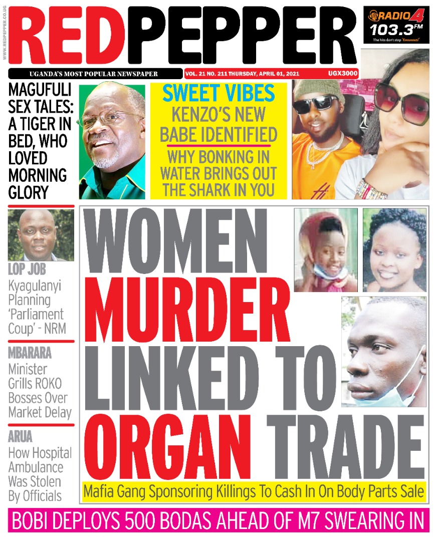 INTEL: Women Murder Linked to Organ trade 👉 Magufuli Sex Tales: A tiger  in bed who Loved Morning Glory 👉 LoP Job: Kyagulanyi planning Parliament  Coup - NRM 👉 BobiWine Deploys 500