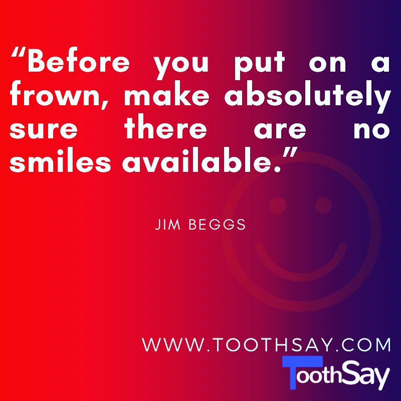 toothsay's tweet photo. Before you put on a frown, make absolutely sure there are no smiles available. #smile #smilealways #smilemore #smile😊 #smilemakeover #smiledesign #dental #dentist #dentistry #dentistlife #dentistrylove #oralhealth #oralcare #oralhygiene #smileoftheday #positivevibes #positive https://t.co/7NvnN0ktdC
