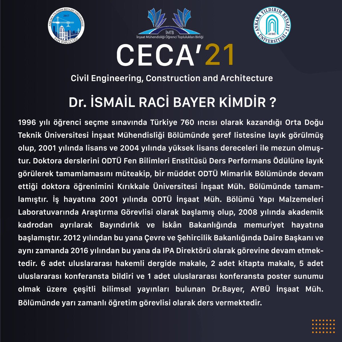 3-4 Nisan tarihlerinde yapacağımız CECA’21’de konuklarımızdan bir tanesi de, değerli hocamız, Türkiye Cumhuriyeti IPA Çevre Programı Direktörü, Dr. İsmail Raci BAYER Bey, olacaktır. Hepinizi bekliyoruz ☺️ @bayeraci