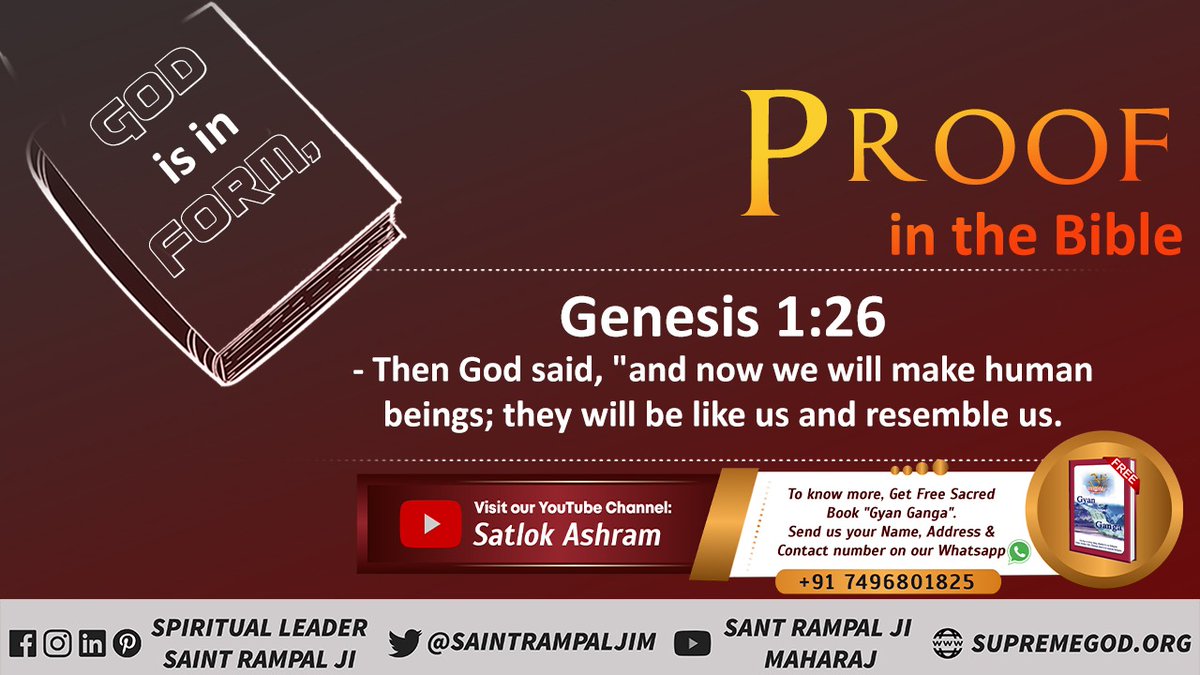 Bible Genesis 1:26 - Then God said, "and now we will make human beings; they will be like us and resemble us.
Hence Bible proves that God is in Form.
- Supreme Saint Rampal Ji Maharaj
#ThursdayThoughts 
#thursdaymorning